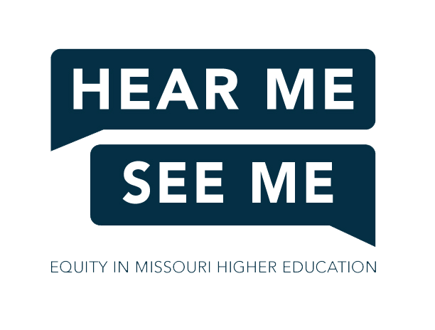 Hear Me See Me Equity In Missouri Higher Education